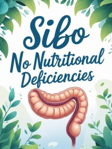 SIBO No Nutritional Deficiencies